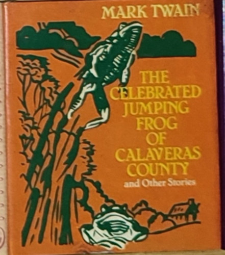 Mark Twain - Mark Twain - The Celebrated Jumping Frog of Calaveras County and Other Stories