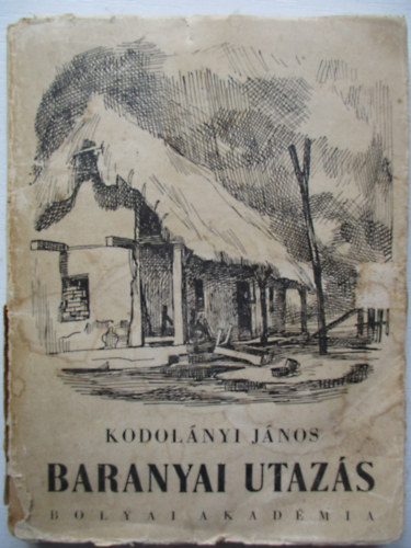 Kodol�nyi J�nos - Baranyai utaz�s (I. kiad�s)