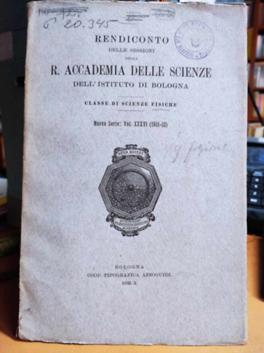 S. M. Vittorio Emanuele III   (III. Viktor Em�nuel) - R. Accademia delle scienze dell'Istituto di Bologna - Classe di Scienze Fisiche Nuova Serie: Vol. XXXVI. (1931-32)(Bologna)