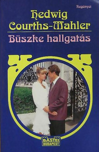 Hedwig Courths-Mahler - Bszke hallgats