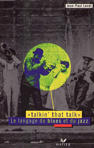Jean-Paul Levet - Talkin' That Talk - Le langage du blues et du jazz