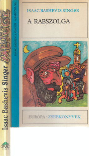 Isaac Bashevis Singer - 2 db. Singer kötet (A rabszolga + Mesüge)