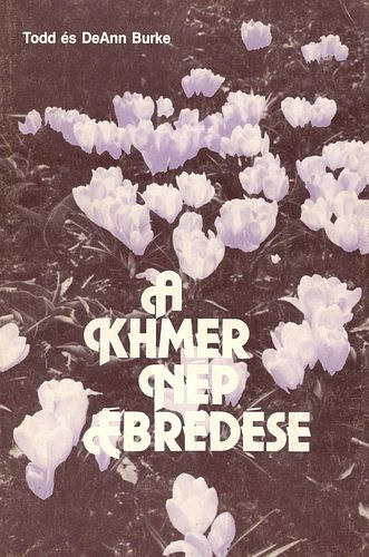 Todd és DeAnn Burke - A khmer nép ébredése