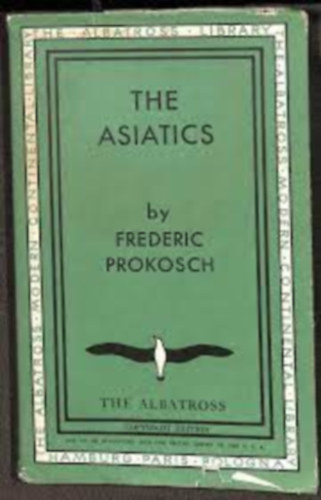 Frederic Prokosch - The Asiatics