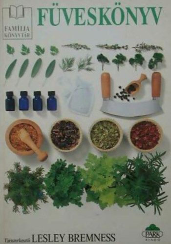 Lesley Bremness (társszerk.) - Füveskönyv
