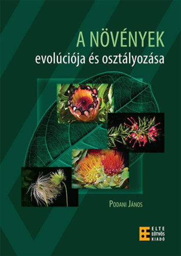 Podani János - A növények evolúciója és osztályozása - Rendhagyó rendszertan