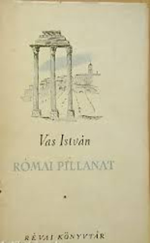 Vas Istvn - Rmai pillanat