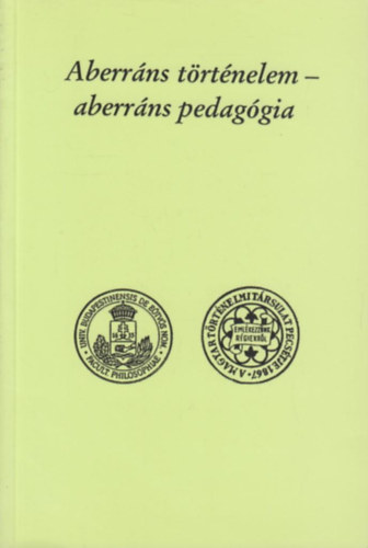 Szabolcs Ott  (szerk.) - Aberrns trtnelem - aberrns pedaggia