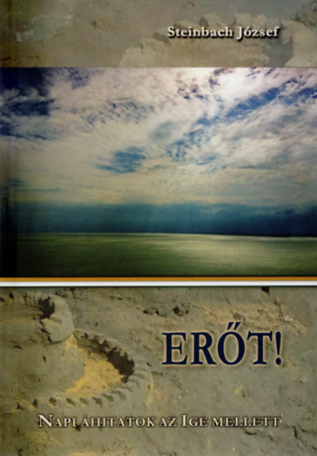 Steinbach József - Erőt! - Napi áhitatok az ige mellett