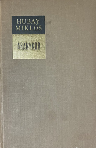Hubay Miklós - Aranykor