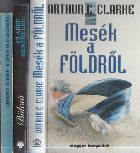 Gentry Lee Arthur C. Clarke - 3 db. A. C. Clarke sci-fi: Mesék a Földről + Bölcső + A város és a csillagok