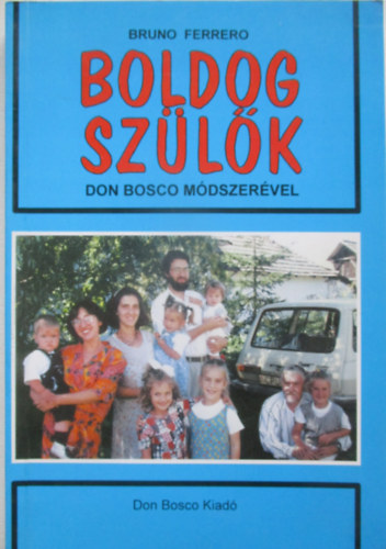 Bruno Ferrero - Boldog szlk - Don Bosco mdszervel