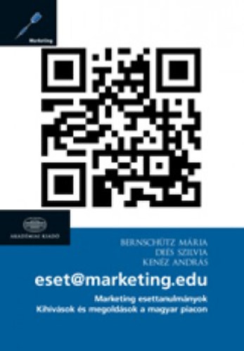Bernschtz Mria; Des Szilvia; Kenz Andrs - Marketing esettanulmnyok