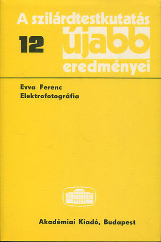 Evva Ferenc - A szil�rdtestkutat�s �jabb eredm�nyei 12. - Elektrofotogr�fia