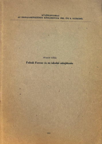 Staud G�za - Faludi Ferenc �s az iskolai sz�nj�tsz�s (K�l�nlenyomat)