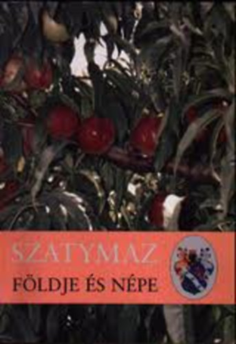 P�ter L�szl�  (f�szerk.) - Szatymaz f�ldje �s n�pe