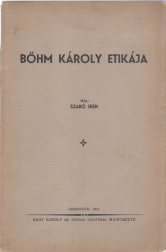 Szabó Irén - Böhm Károly etikája