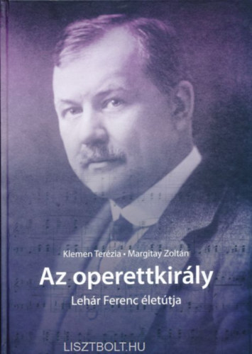 Margitay Zoltn Klemen Terzia - Az operettkirly - Lehr Ferenc lettja (Pro Museum knyvek 4.)