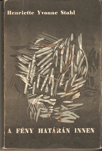 Henriette Yvonne Stahl - A f�ny hat�r�n innen