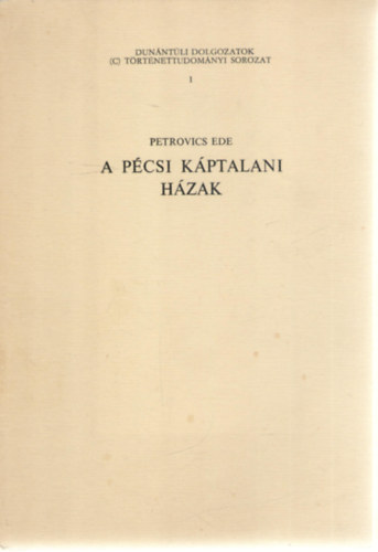 Petrovics Ede - A p�csi k�ptalani h�zak