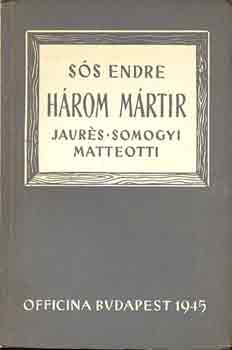 Sós Endre - Három mártír