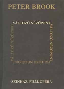 Peter Brook - Változó nézőpont