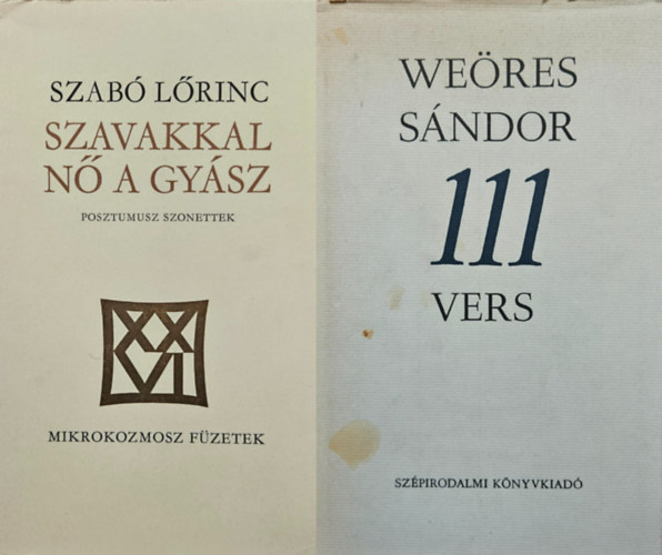 Weöres Sándor, Szabó Lőrinc - 2 db verses könyv: 111 vers + Szavakkal nő a gyász - Posztumusz szonettek