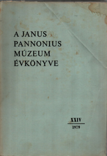 Uherkovich kos (fel.szerk.) - A Janus Pannonius Mzeum vknyve 1979. - XXIV.