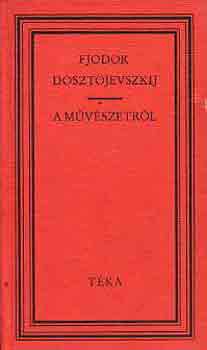 Fjodor Mihajlovics Dosztojevszkij - A mvszetrl (tka)