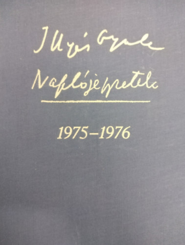 Illyés Gyula - Naplójegyzetek 1975-1976