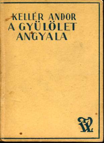 Kellr Andor - A gyllet angyala. Corday Sarolta nagy tja