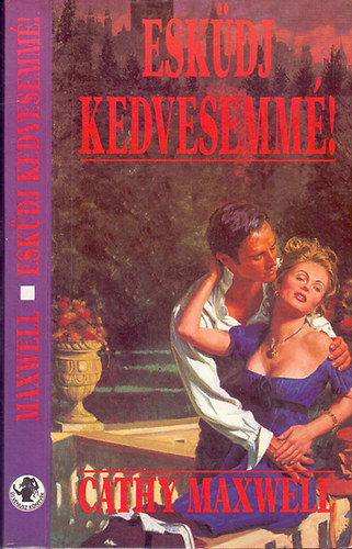Cathy Maxwell - Esküdj kedvesemmé!