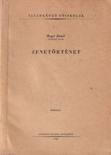 Hegyi Jzsef - Zenetrtnet - Tanrkpz Fiskolk 1966