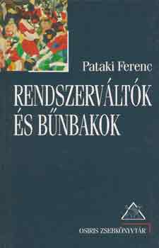 Pataki Ferenc - Rendszervltk s bnbakok