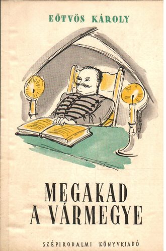 Eötvös Károly - Megakad a vármegye