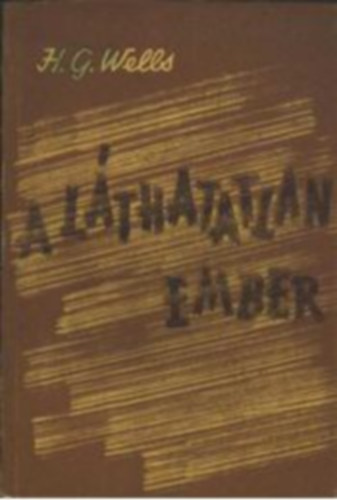 H. G. Wells - A lthatatlan ember (Wells)