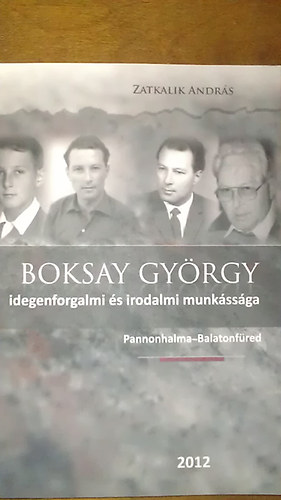 Zatkalik Andrs - Boksay Gyrgy idegenforgalmi s irodalmi munkssga (Pannonhalma - Balaton)
