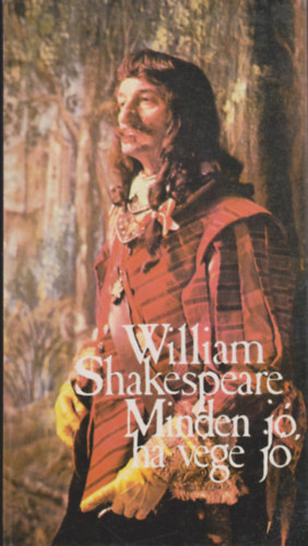 William Shakespeare - Minden j�, ha v�ge j�