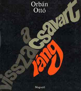 Orb�n Ott� - A visszacsavart l�ng