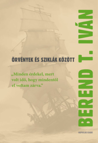 Berend T. Iv�n - �rv�nyek �s szikl�k k�z�tt