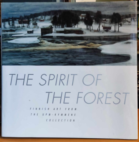 Eero Niinikoski - The Spirit of the Forest : Finnish art from the UPM-Kymmene collection : [Kunsthalle Helsinki, 11.10. - 11.11.2001]