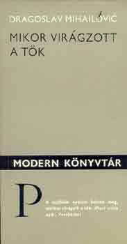 D. Mihailovic - Mikor vir�gzott a t�k