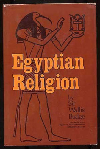 E. A. Wallis Budge - Egyptian Religion