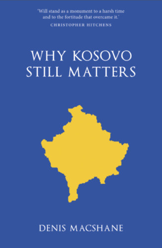 Denis Macshane - Why Kosovo still matters