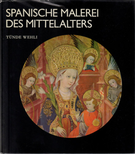 Tnde Wehli - Spanische malerei des mittelalters
