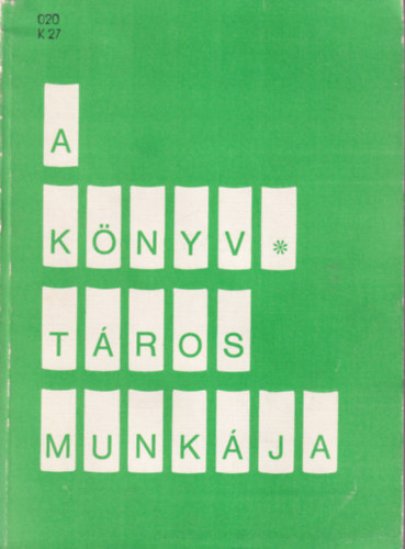 Bereczky Lszln szerk. Katsnyi Sndor - A knyvtros munkja