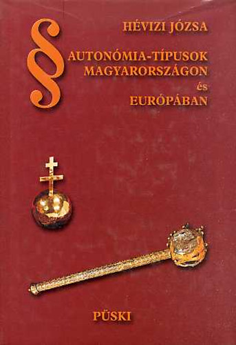 Hévizi Józsa - Autonómia-Típusok Magyarországon és Európában