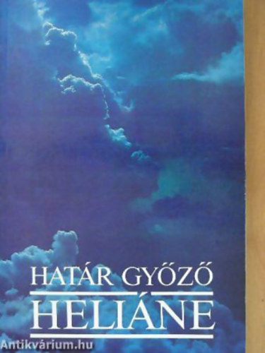 Hatr Gyz - Heline - :Az 1947-ben a Magyar Tknl megjelent ktet reprint kiadsa.