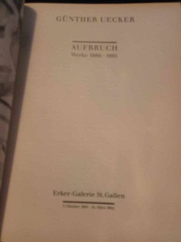 Günther Uecker - Aufbruch - Werke 1986-1991