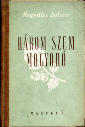 Hegeds Zoltn - Hrom szem mogyor